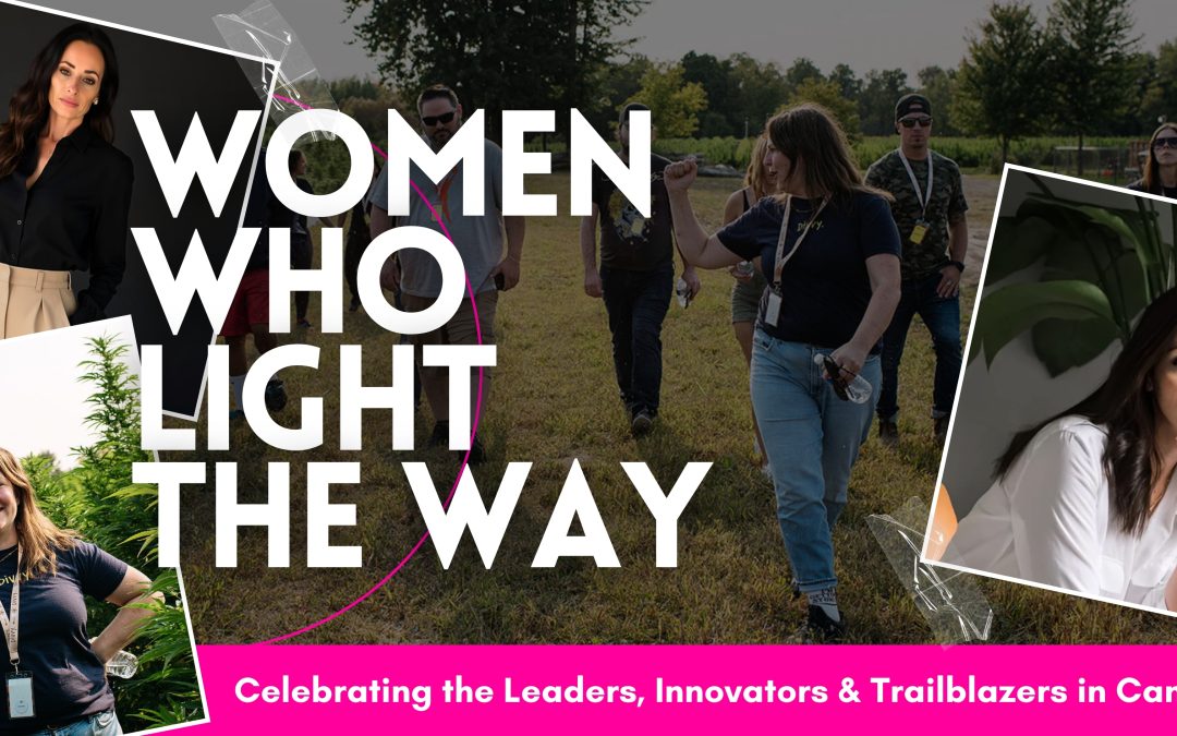 Celebrating the Women leaders, innovators & trailblazers in Cannabis